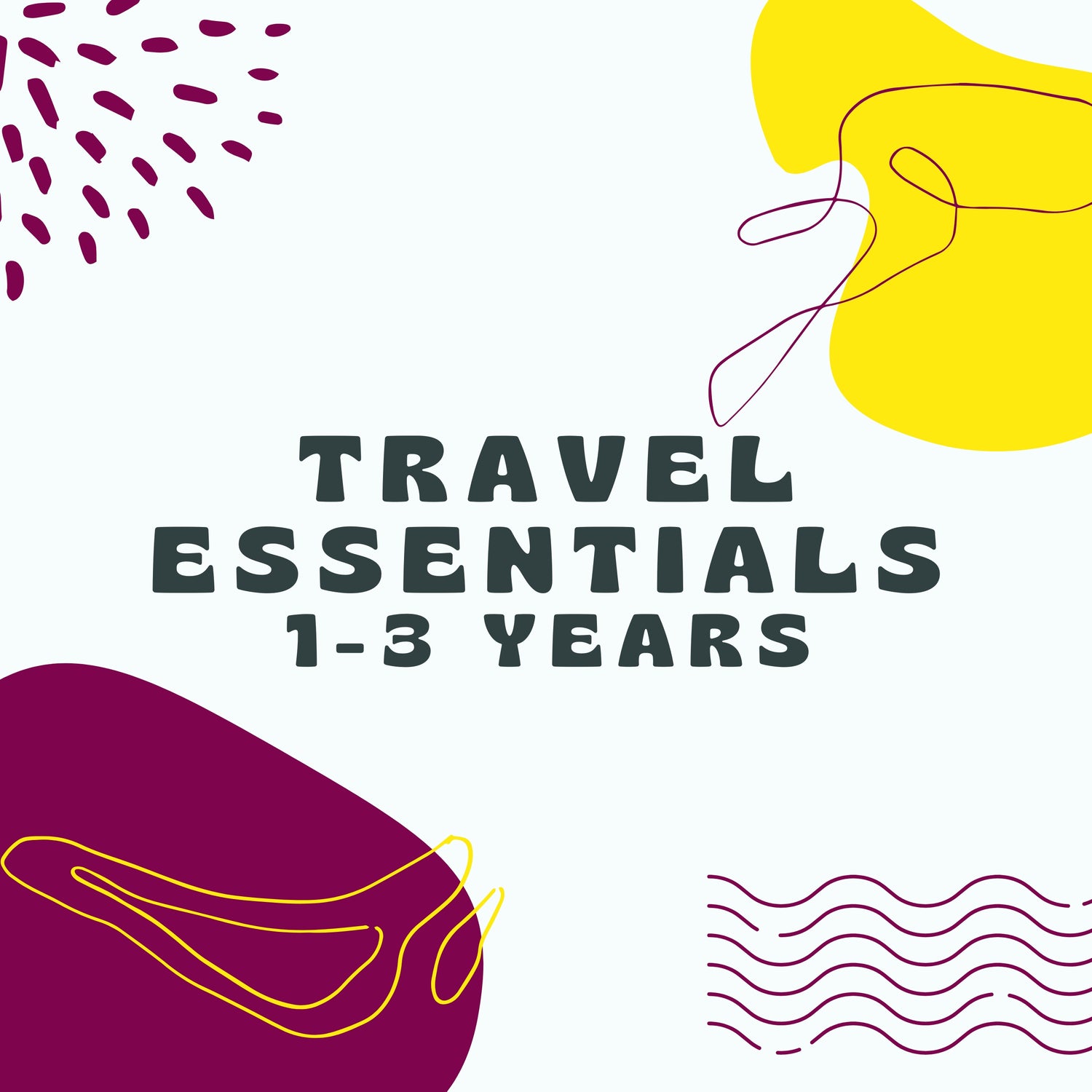 Travel Essentials (1-3 years)