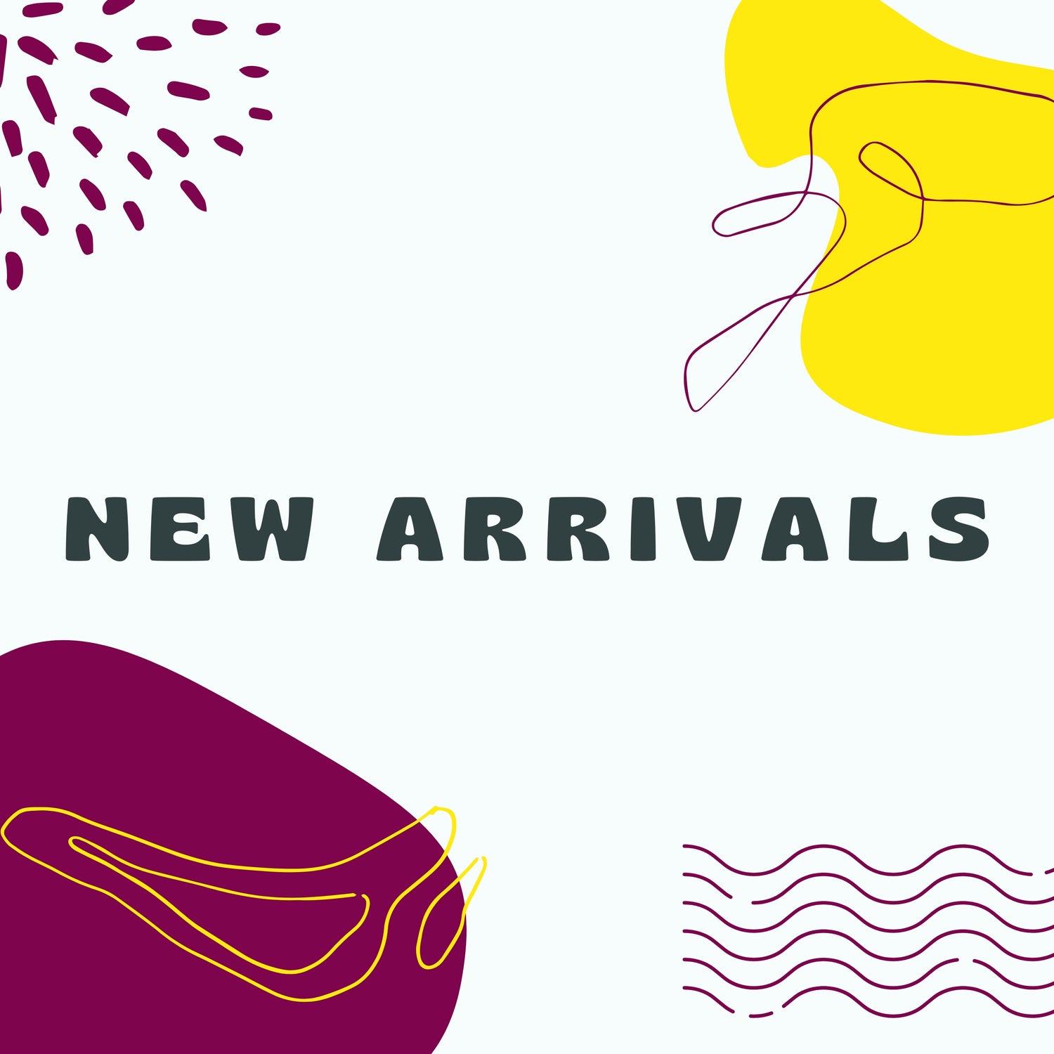 New Arrivals