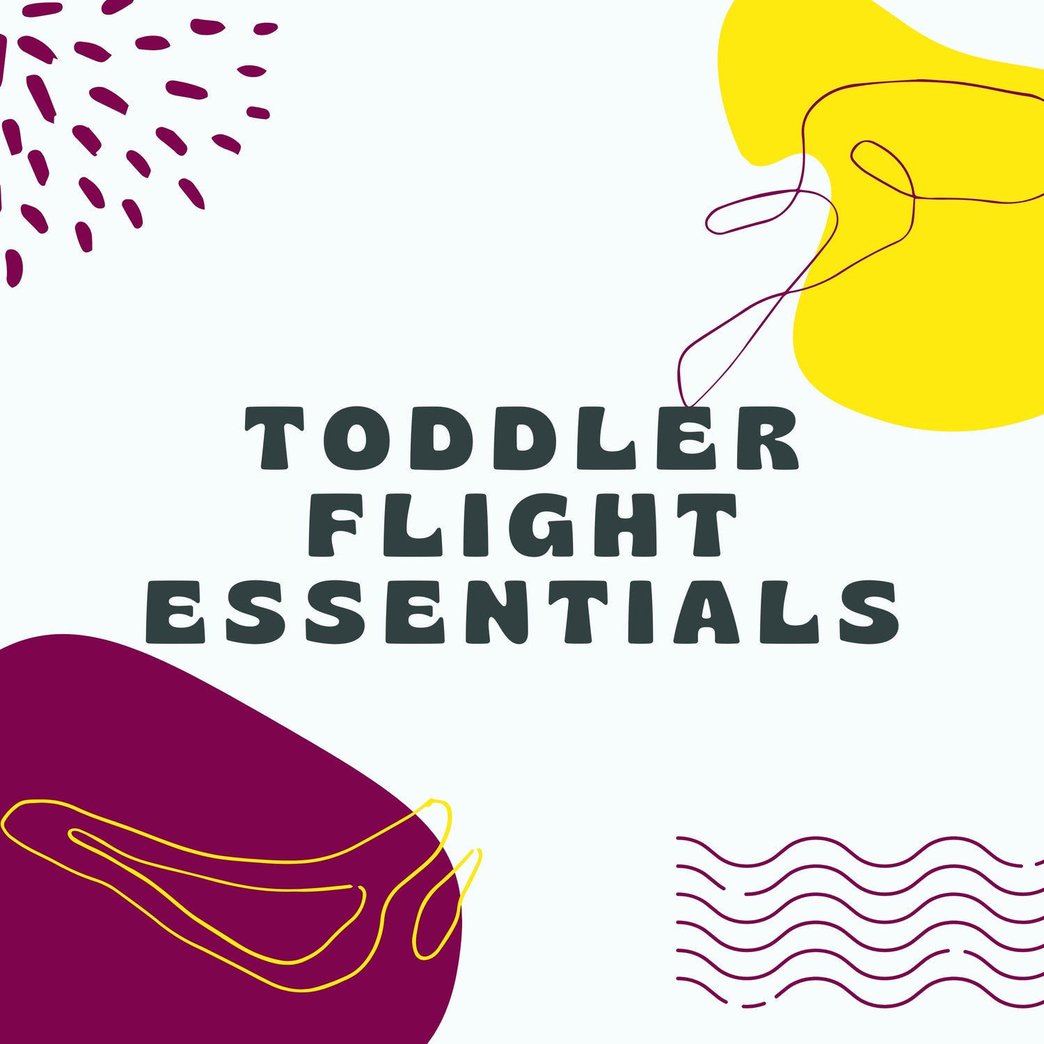 Toddler Flight Essentials